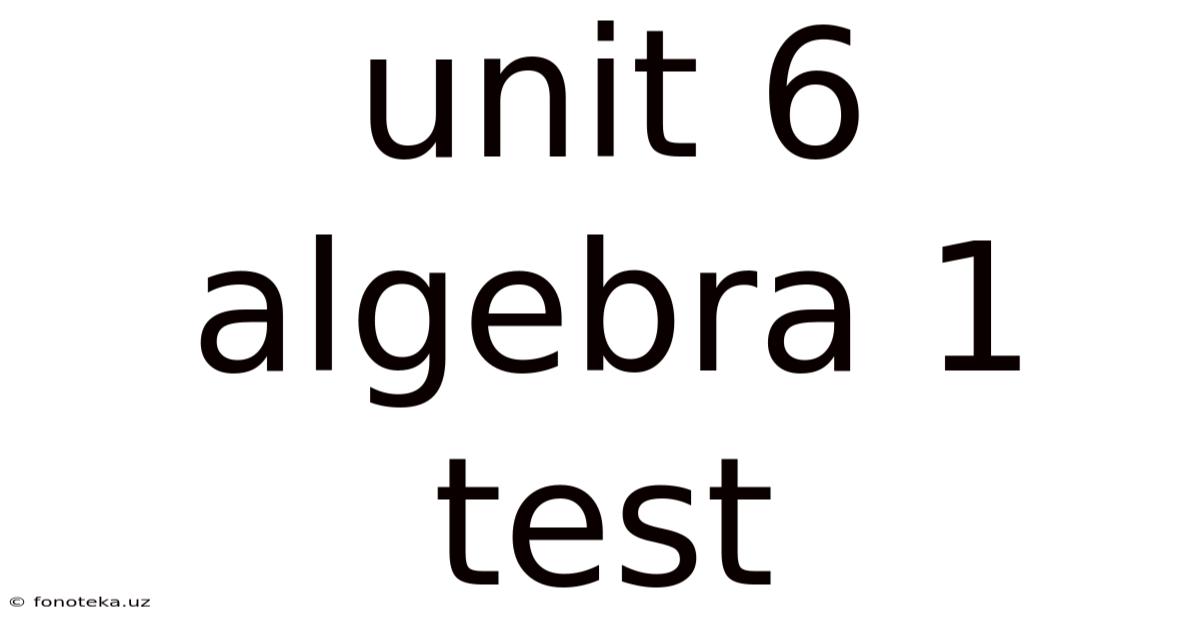 Unit 6 Algebra 1 Test