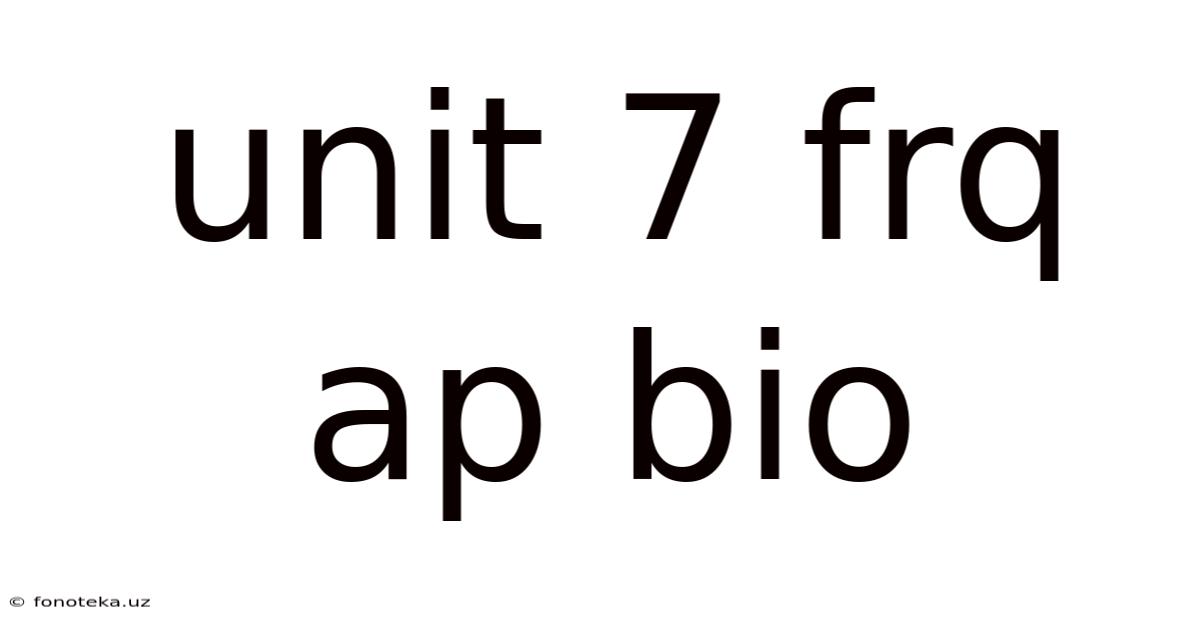 Unit 7 Frq Ap Bio