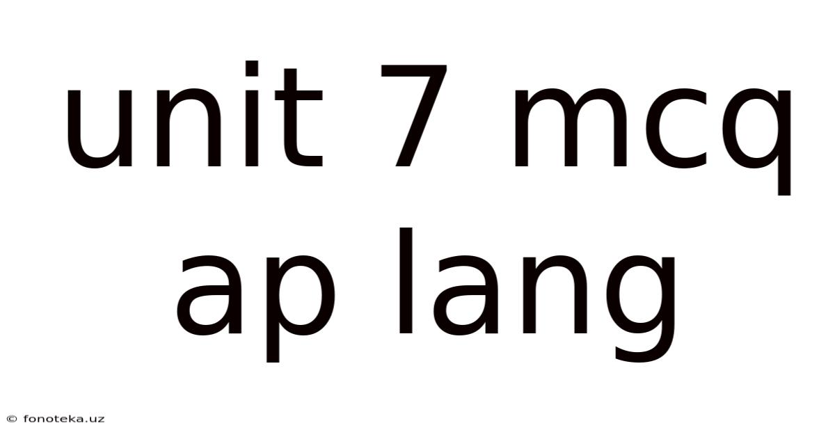 Unit 7 Mcq Ap Lang