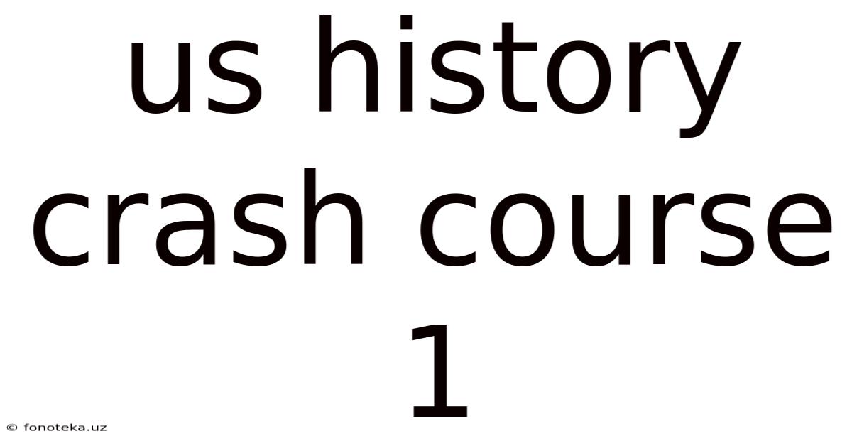 Us History Crash Course 1