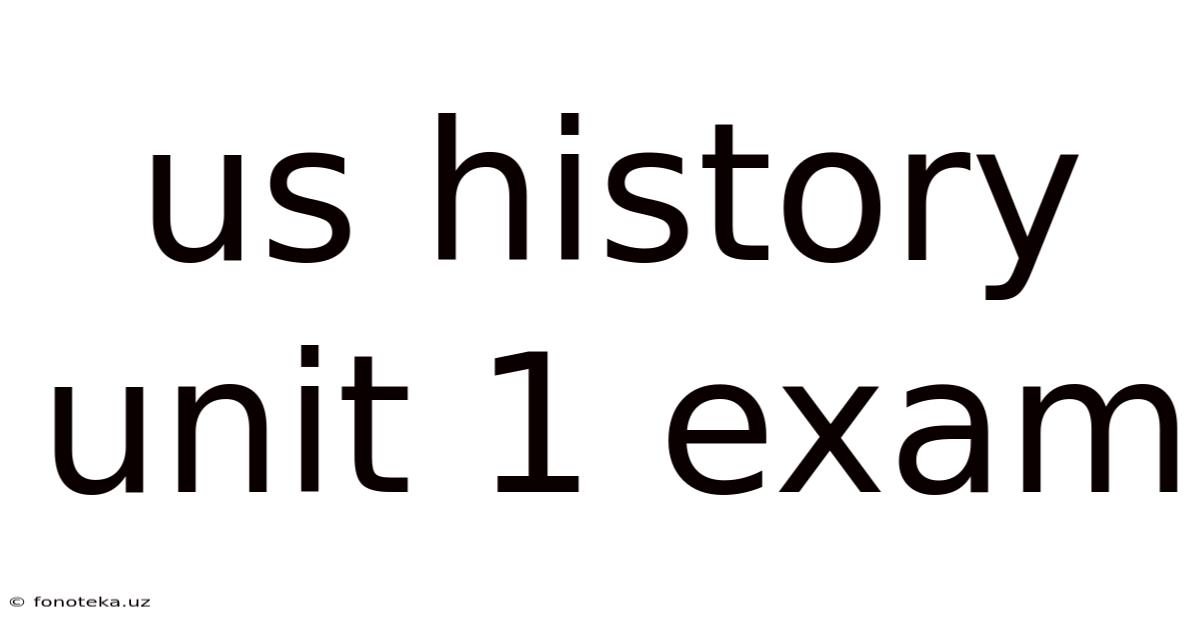 Us History Unit 1 Exam