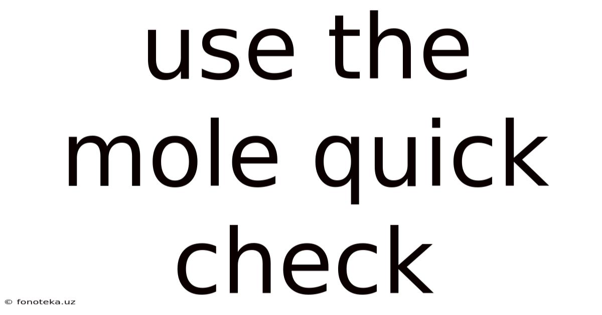 Use The Mole Quick Check