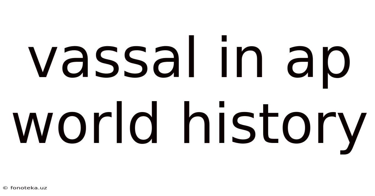 Vassal In Ap World History