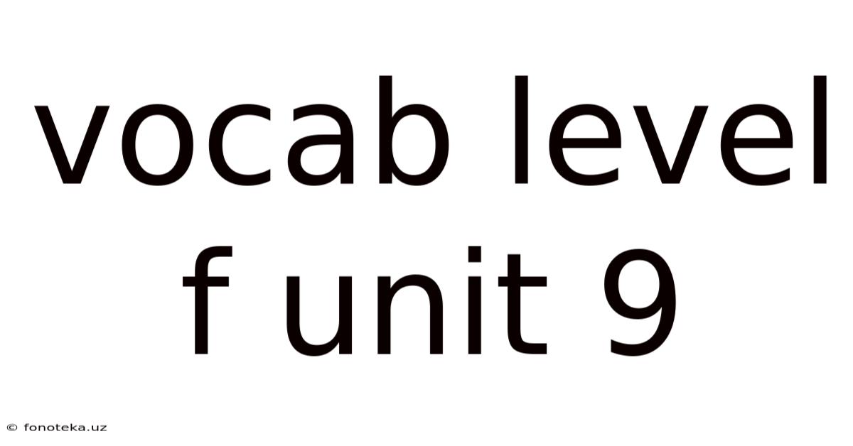 Vocab Level F Unit 9
