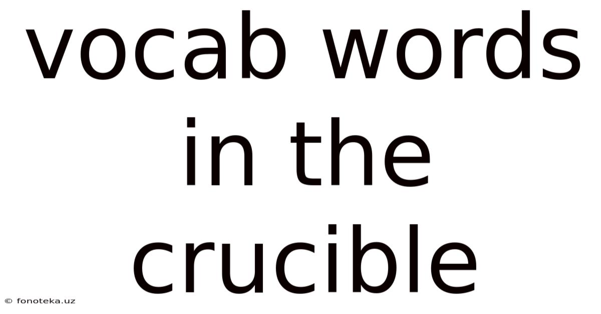 Vocab Words In The Crucible