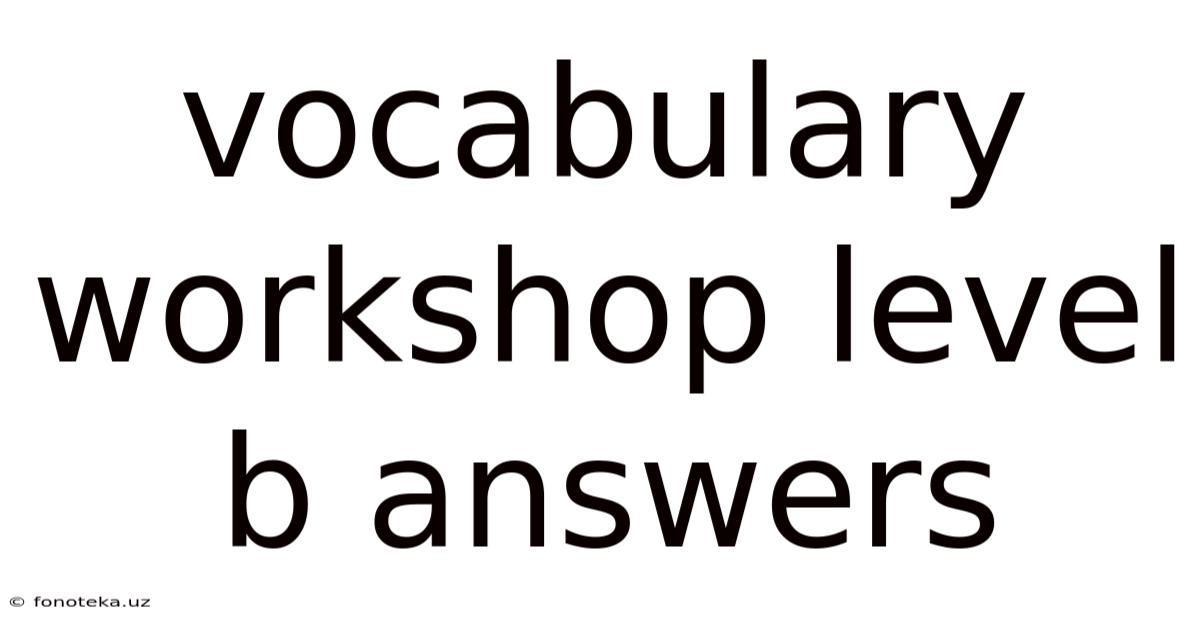 Vocabulary Workshop Level B Answers