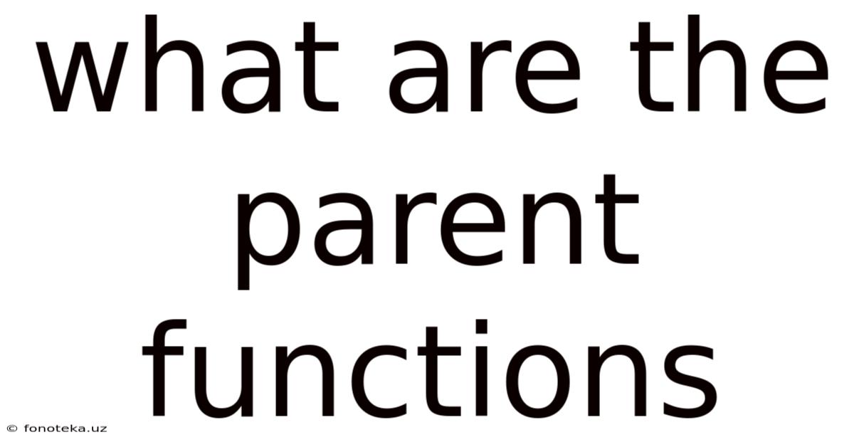 What Are The Parent Functions