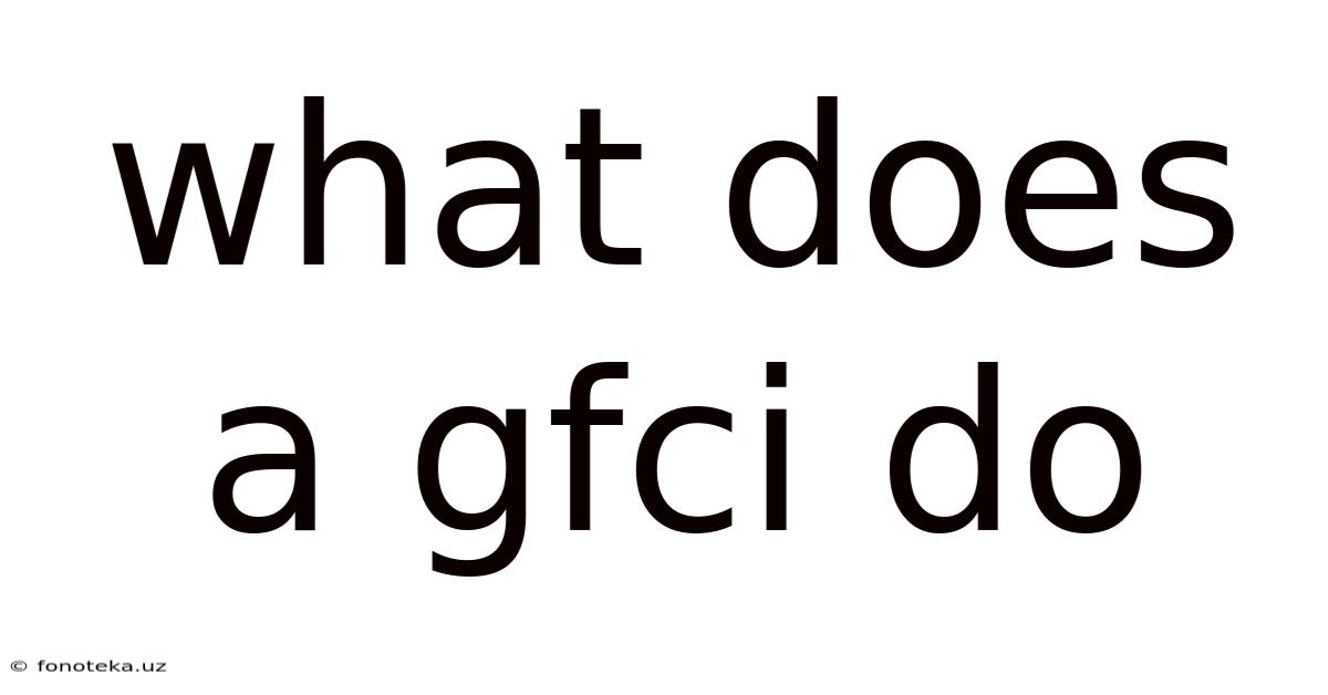 What Does A Gfci Do