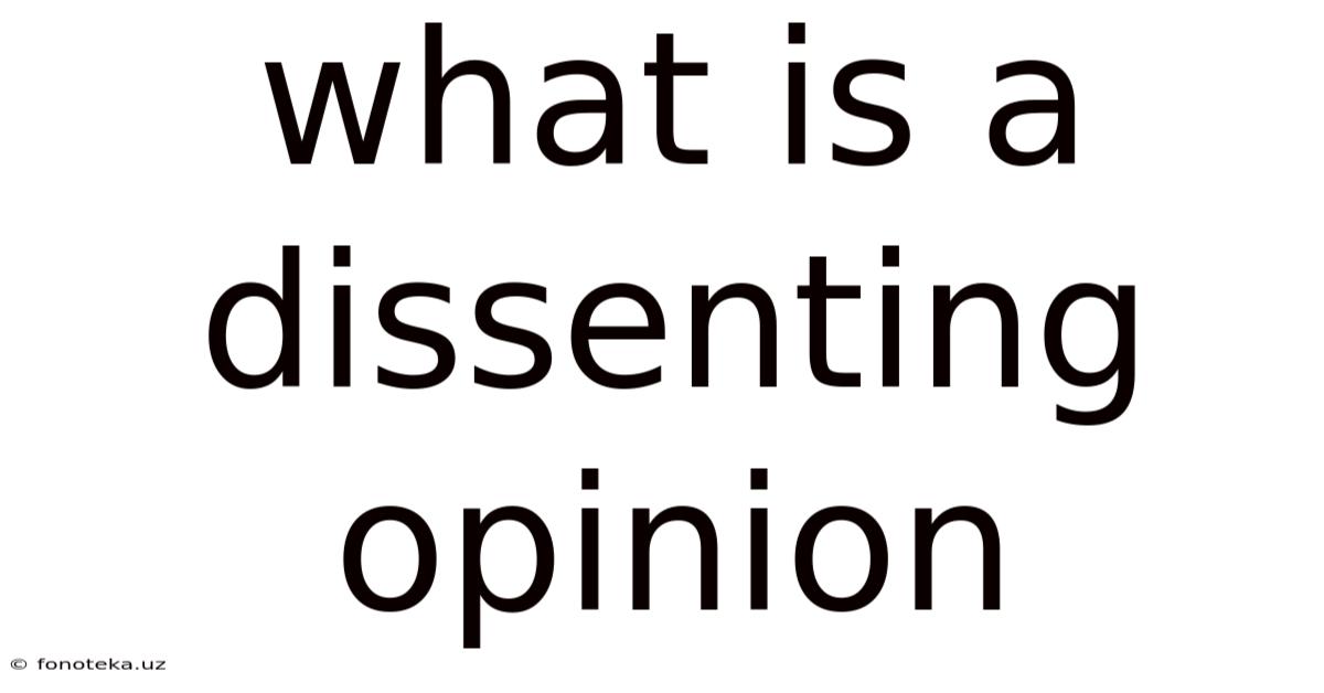What Is A Dissenting Opinion