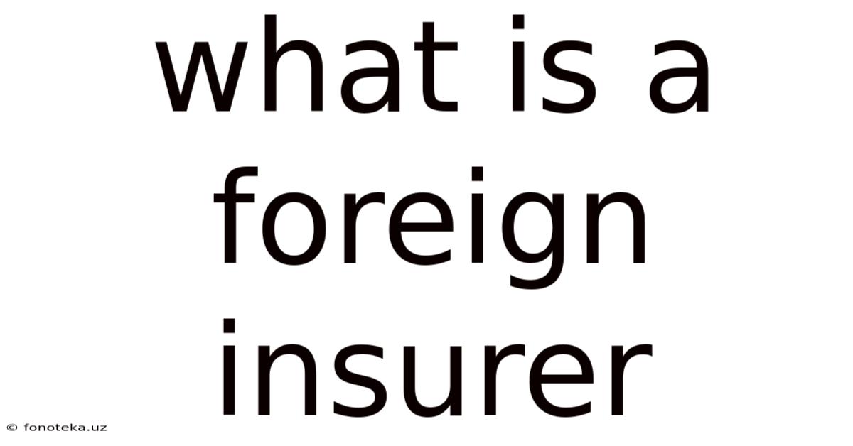 What Is A Foreign Insurer
