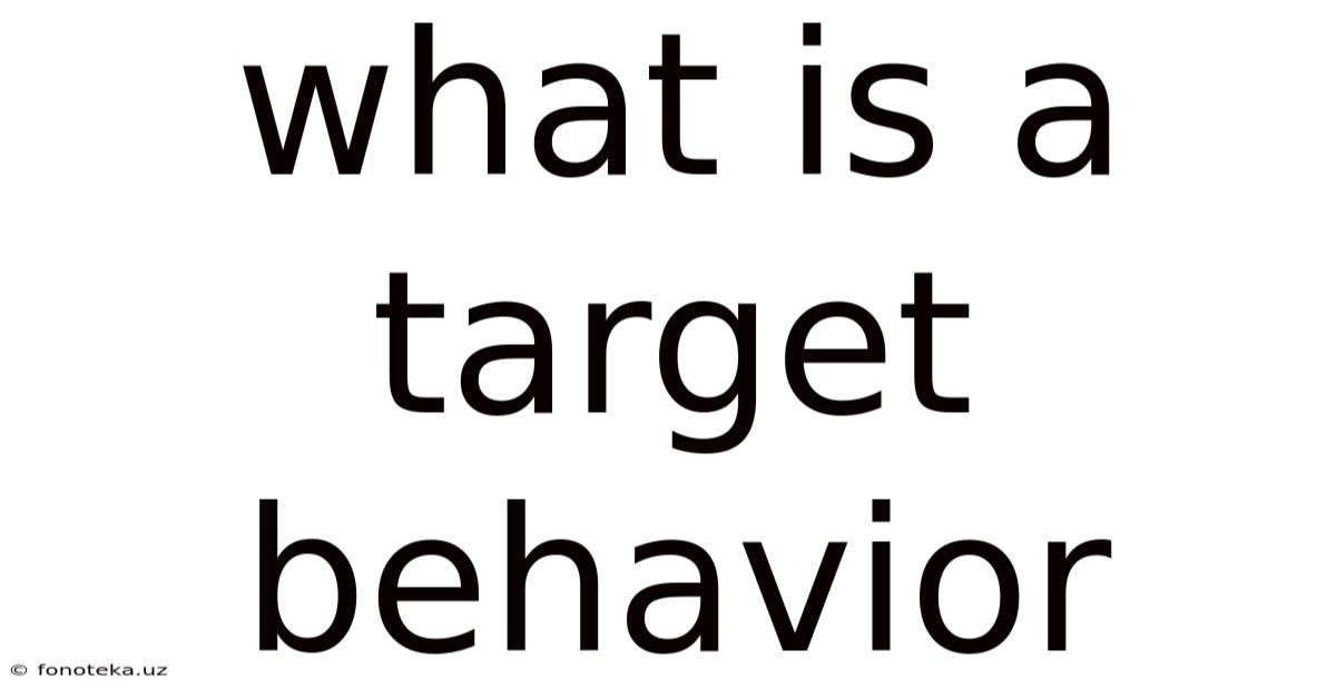What Is A Target Behavior