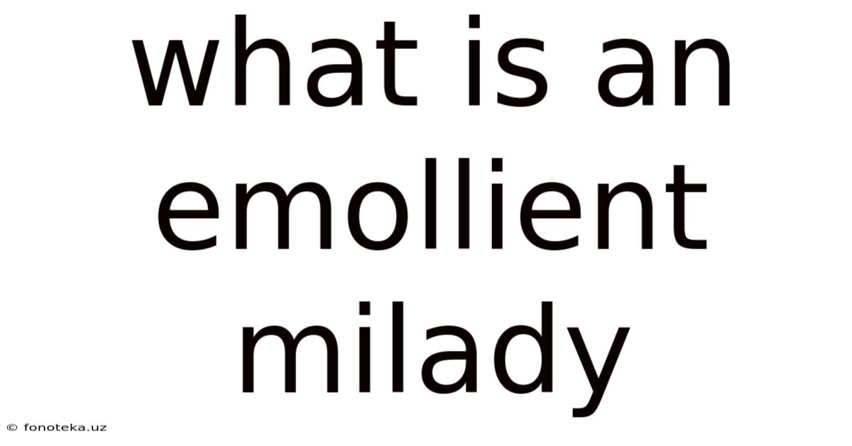 What Is An Emollient Milady