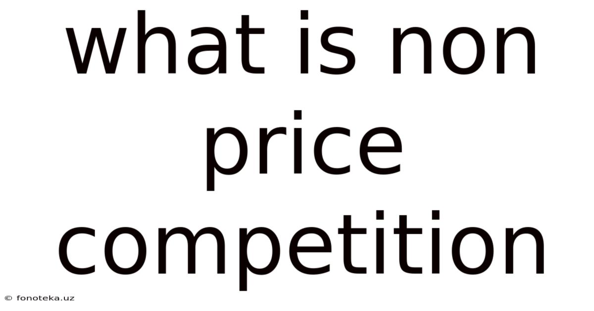 What Is Non Price Competition