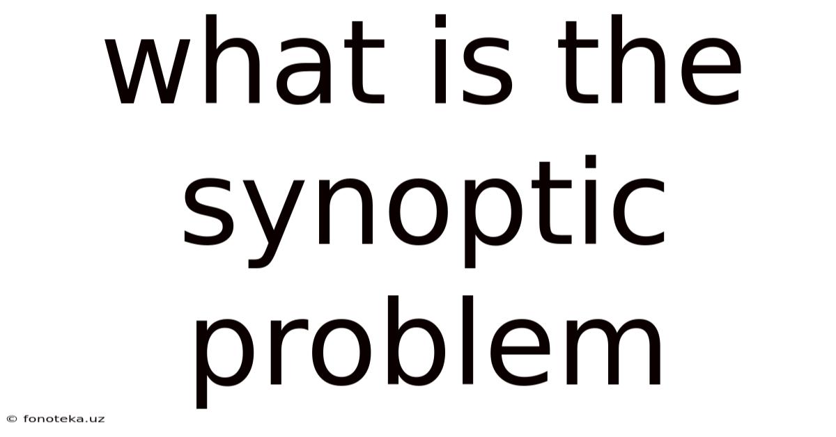 What Is The Synoptic Problem
