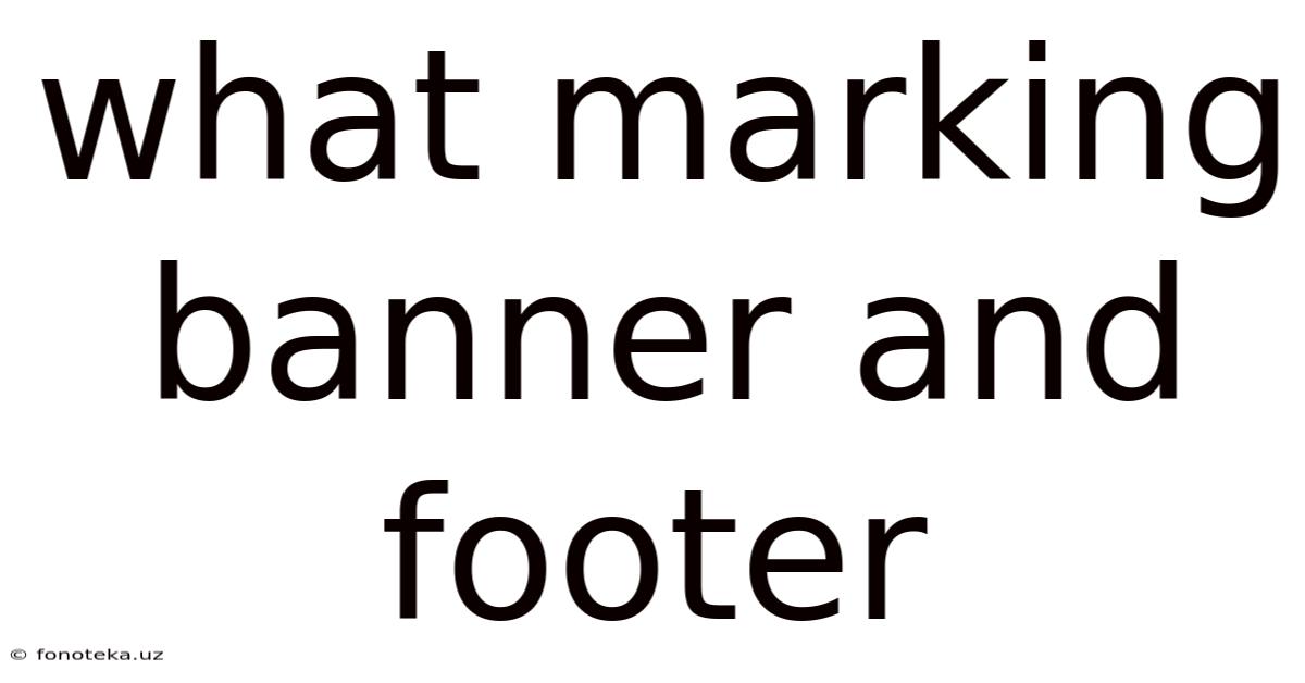 What Marking Banner And Footer