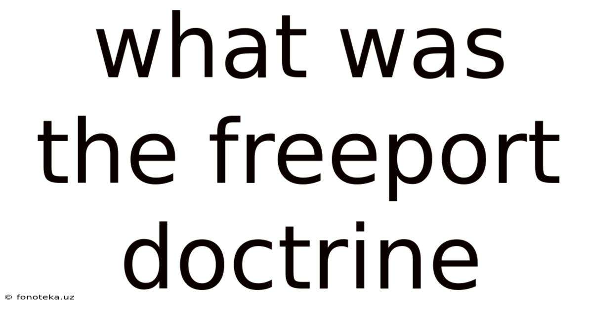 What Was The Freeport Doctrine