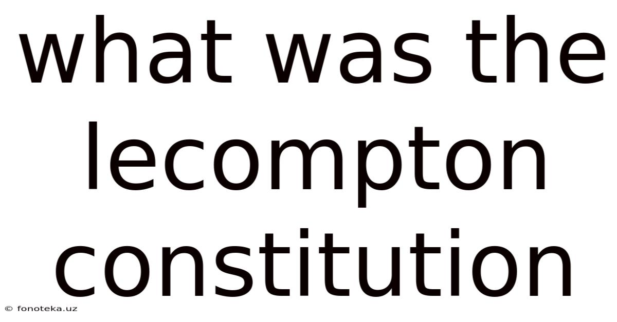 What Was The Lecompton Constitution