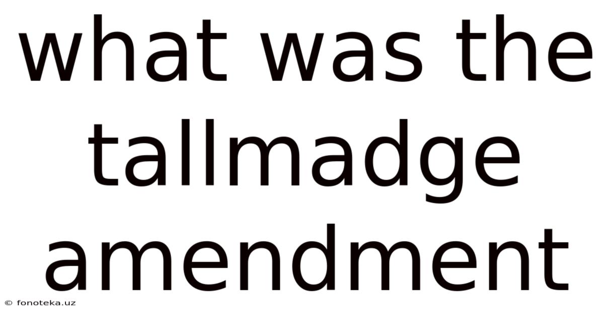 What Was The Tallmadge Amendment