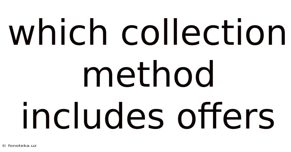 Which Collection Method Includes Offers