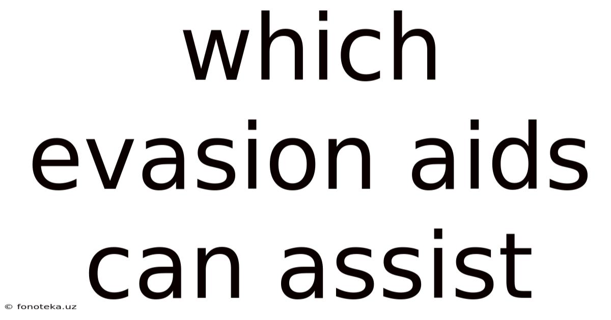 Which Evasion Aids Can Assist