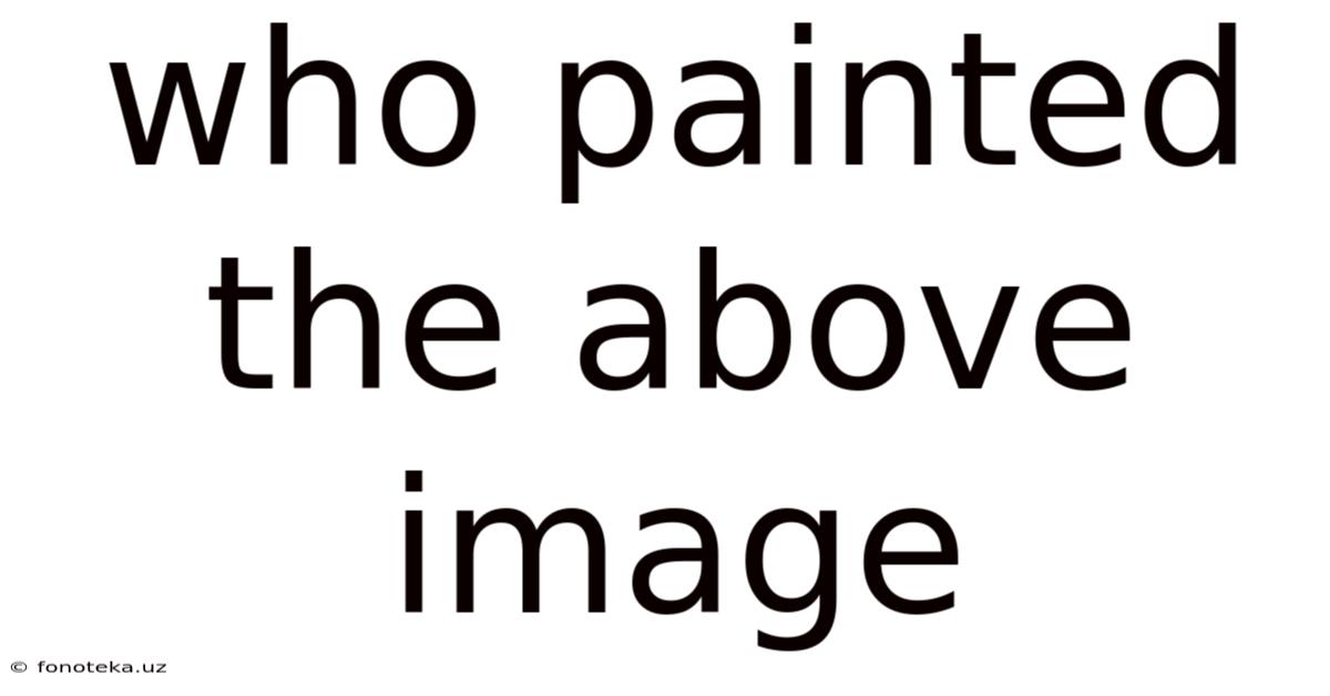 Who Painted The Above Image