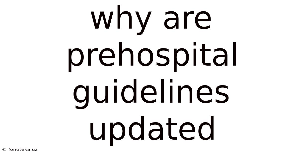 Why Are Prehospital Guidelines Updated