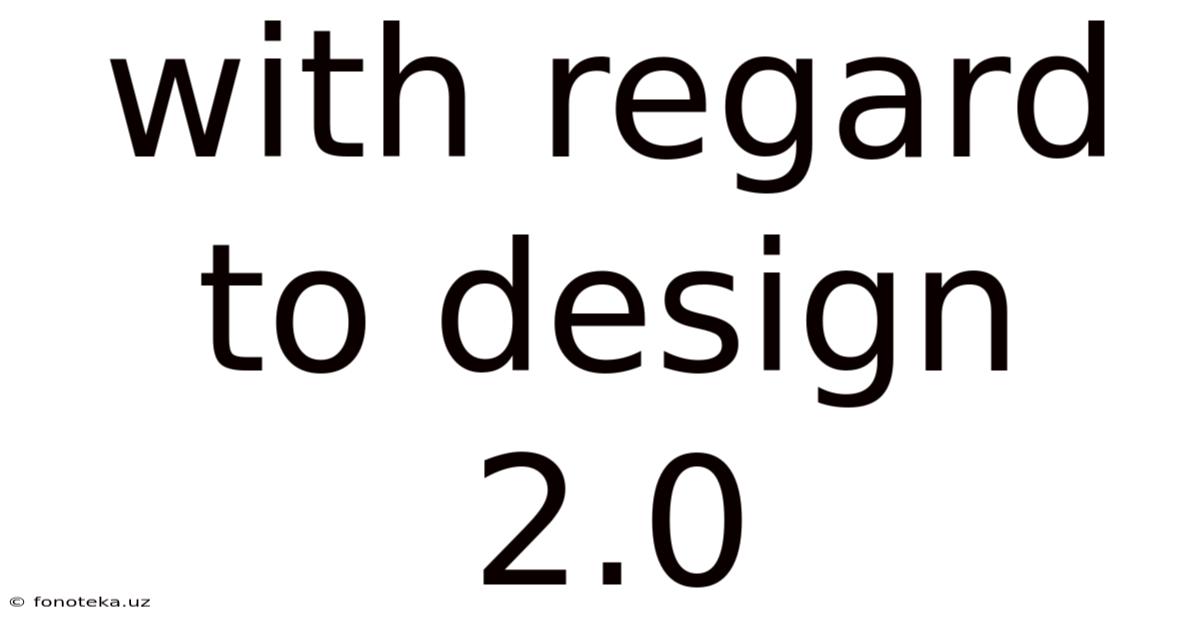 With Regard To Design 2.0