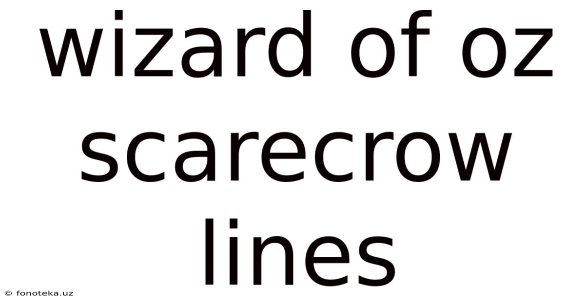 Wizard Of Oz Scarecrow Lines