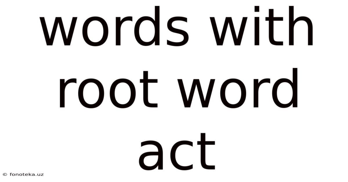 Words With Root Word Act