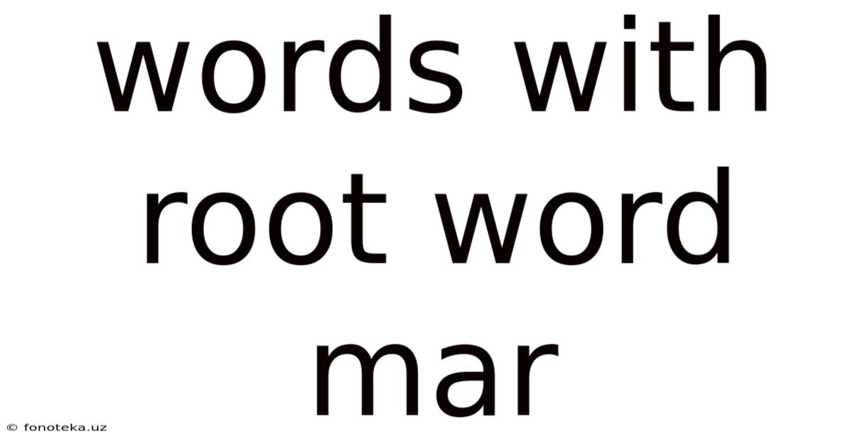 Words With Root Word Mar