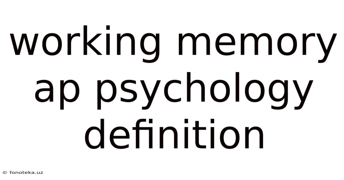 Working Memory Ap Psychology Definition