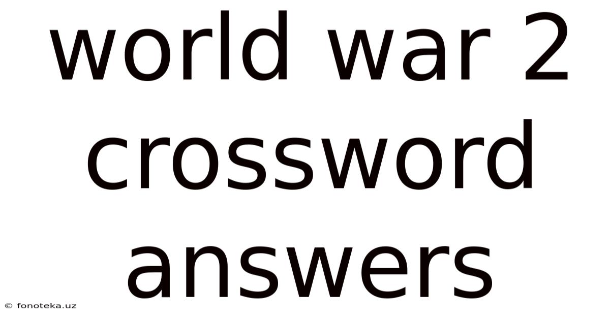 World War 2 Crossword Answers