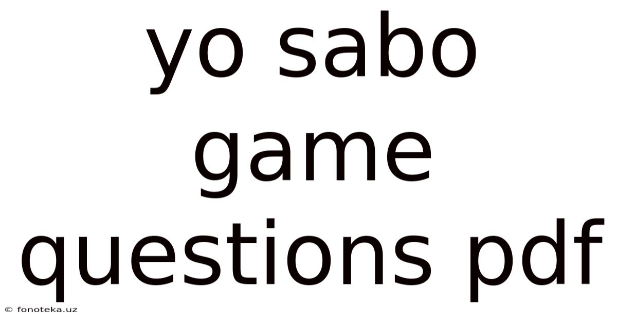 Yo Sabo Game Questions Pdf